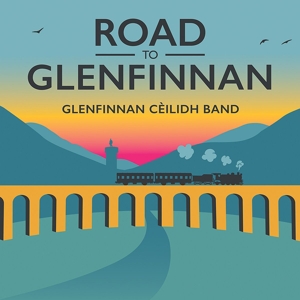 CD Shop - GLENFINNAN CEILIDH BAND ROAD TO GLENFINNAN
