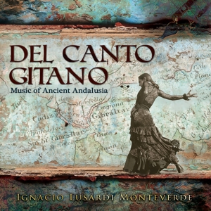 CD Shop - LUSARDI MONTEVERDE, IGNAC DEL CANTO GITANO - MUSIC OF ANCIENT ANDALUSIA