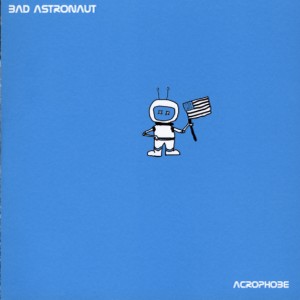 CD Shop - BAD ASTRONAUT ACROPHOBE