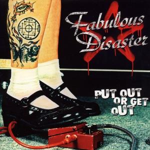 CD Shop - FABULOUS DISASTER PUT OUT OR GET OUT