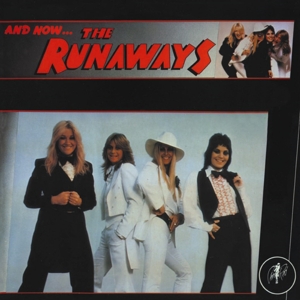 CD Shop - RUNAWAYS AND NOW...THE RUNAWAYS