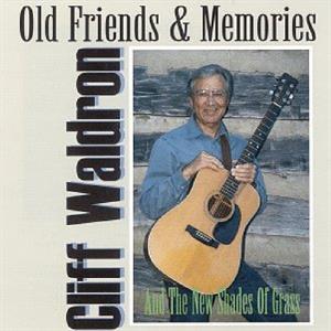 CD Shop - WALDRON, CLIFF OLD FRIENDS & MEMORIES