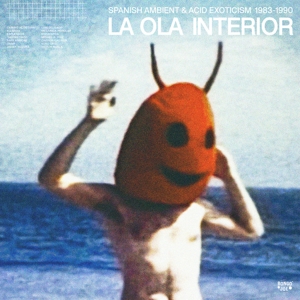 CD Shop - V/A LA OLA INTERIOR: SPANISH AMBIENT AND ACID EXOTICISM 1983-1990