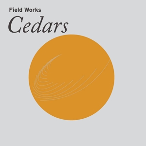 CD Shop - FIELD WORKS CEDARS
