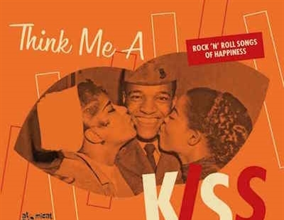 CD Shop - V/A THINK ME A KISS - ROCK & ROLL SONGS OF HAPPINESS