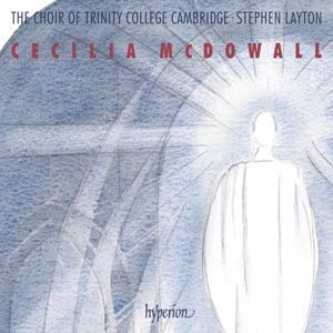 CD Shop - CHOIR OF TRINITY COLLEGE CAMBRIDGE CECILIA MCDOWALL: SACRED CHORAL MUSIC
