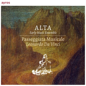 CD Shop - ALTA EARLY MUSIC ENSEMBLE PASSEGGIATA MUSICALE. LEONARDO DA VINCI