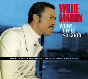 CD Shop - MABON, WILLIE WOW! I FEEL SO GOOD - THE COMPLETE 1952-1962 CHES, FORMAL & USA SIDES.