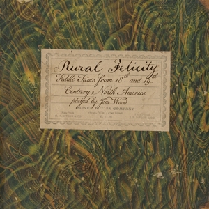 CD Shop - WOOD, JIM RURAL FELICITY: FIDDLE TUNES FROM 18TH AND 19TH