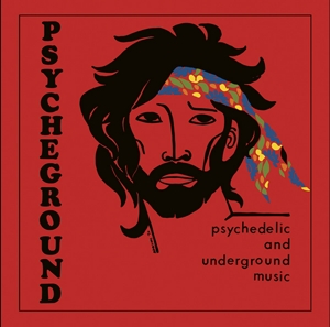 CD Shop - PSYCHEGROUND GROUP PSYCHEDELIC AND UNDERGROUND MUSIC