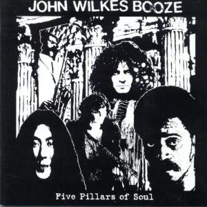 CD Shop - JOHN WILKES BOOZE FIVE PILLARS OF SOUL