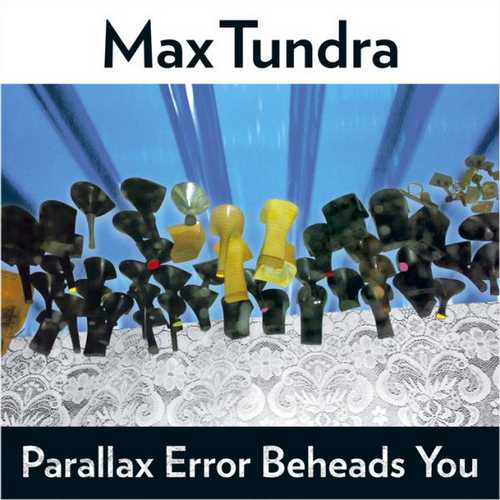 CD Shop - TUNDRA, MAX PARALLAX ERROR BEHEADS YOU