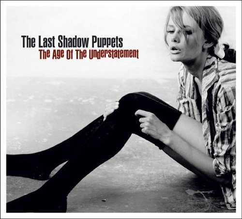 CD Shop - LAST SHADOW PUPPETS AGE OF THE UNDERSTATEMENT