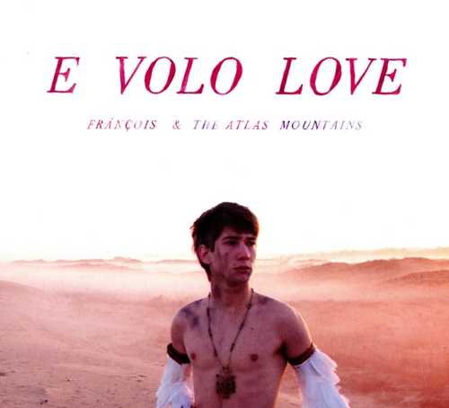 CD Shop - FRANCOIS & THE ATLAS MOUN E VOLO LOVE