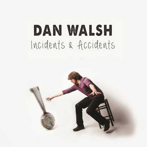 CD Shop - WALSH, DAN INCIDENTS & ACCIDENTS