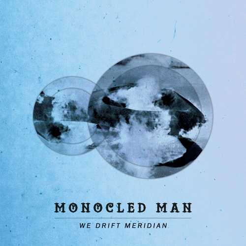 CD Shop - MONOCLED MAN WE DRIFT MERIDIAN