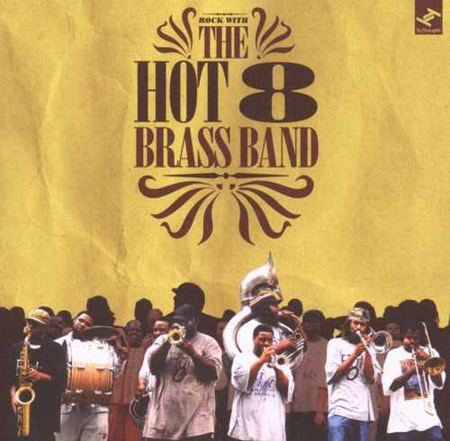 CD Shop - HOT 8 BRASS BAND ROCK WITH THE HOT 8