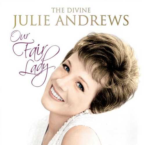 CD Shop - ANDREWS, JULIE OUR FAIR LADY: THE DIVINE JULIE ANDREWS