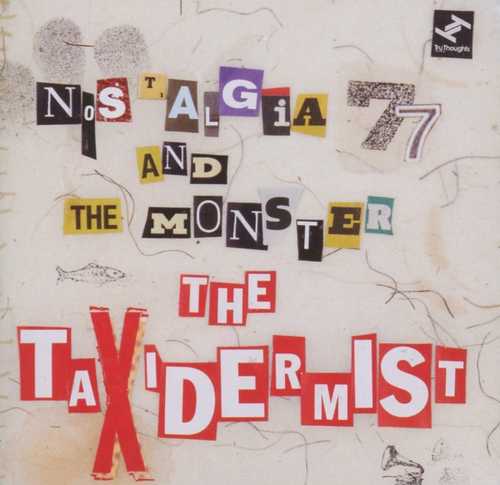 CD Shop - NOSTALGIA 77 & THE MONSTE TAXIDERMIST
