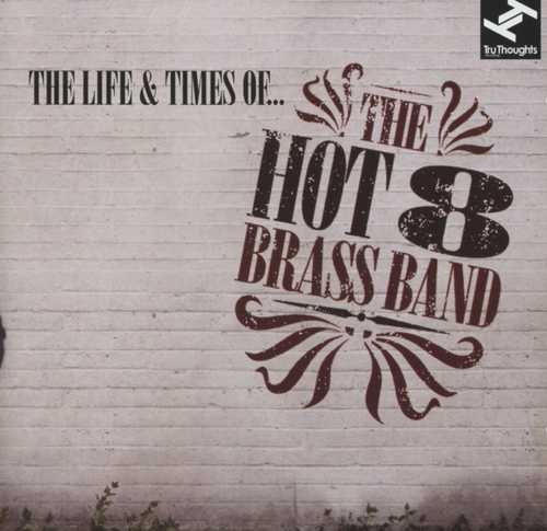 CD Shop - HOT 8 BRASS BAND LIFE & TIMES OF