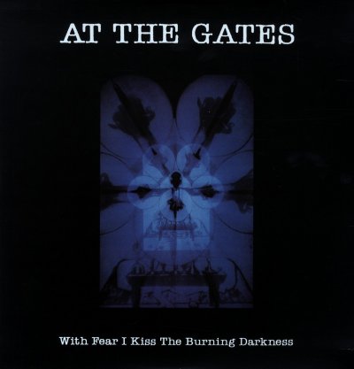 CD Shop - AT THE GATES WITH FEAR I KISS THE BURN