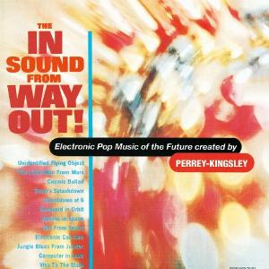 CD Shop - PERREY & KINGSLEY IN SOUND FROM WAY OUT
