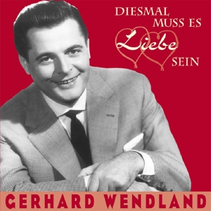 CD Shop - WENDLAND, GERHARD DIESMAL MUSS ES LIEBE...