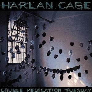 CD Shop - HARLAN CAGE DOUBLE MEDICATION TUESDAY