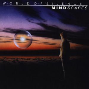 CD Shop - WORLD OF SILENCE MINDSCAPES