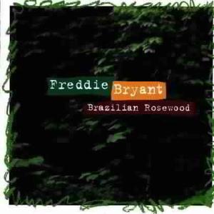 CD Shop - BRYANT, FREDDIE BRAZILIAN ROSEWOOD