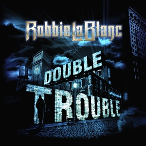 CD Shop - LABLANC, ROBBIE DOUBLE TROUBLE