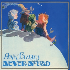 CD Shop - PINK FAIRIES NEVER NEVER LAND