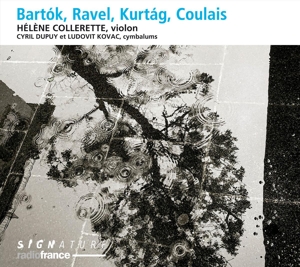CD Shop - COLLERETTE, HELENE BARTOK/RAVEL/KURTAG/COULAIS