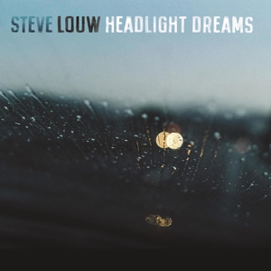 CD Shop - LOUW, STEVE HEADLIGHT DREAMS