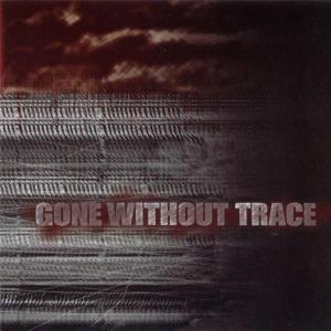 CD Shop - GONE WITHOUT A TRACE GONE WITHOUT A TRACE