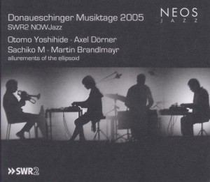 CD Shop - YOSHIHIDE/DORNER/M/BRANDL Donaueschinger Musiktage 2005 - Swr2 Nowjazz