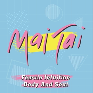 CD Shop - MAI TAI FEMALE INTUITION / BODY AND SOUL