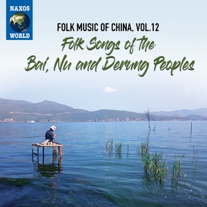 CD Shop - V/A FOLK MUSIC OF CHINA, VOL. 12 - FOLK SONGS OF THE BAI, NU AND