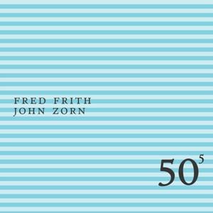 CD Shop - ZORN, JOHN & FRED FRITH 50TH BIRTHDAY V.5