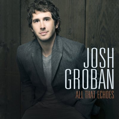 CD Shop - GROBAN, JOSH ALL THAT ECHOES