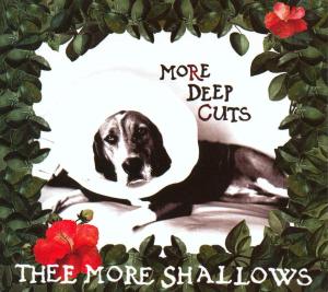 CD Shop - THEE MORE SHALLOWS MORE DEEP CUTS