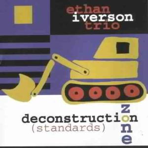 CD Shop - IVERSON, ETHAN -TRIO- DECONSTRUCTION ZONE