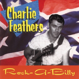 CD Shop - FEATHERS, CHARLIE ROCKABILLY RARE AND