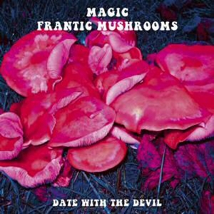 CD Shop - FRANTIC MUSHROOMS DATE WITH THE DEVIL
