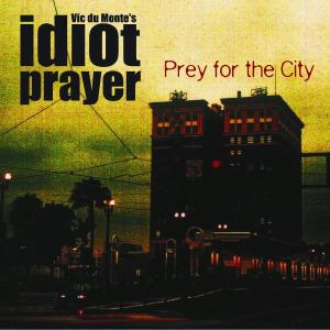 CD Shop - IDIOT PRAYER PREY FOR THE CITY