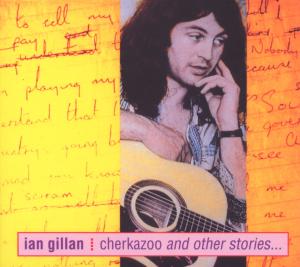 CD Shop - GILLAN, IAN CHERKAZOO & OTHER STORIES