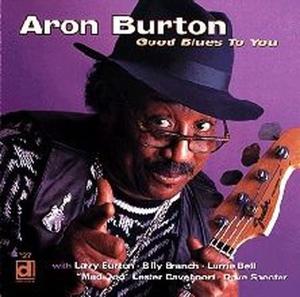 CD Shop - BURTON, ARON GOOD BLUES TO YOU
