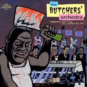CD Shop - THEE BUTCHERS ORCHESTRA STOP TALKING ABOUT MUSIC/