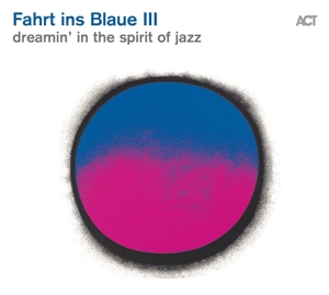 CD Shop - V/A FAHRT INS BLAUE III - DREAMIN IN THE SPIRIT OF JAZZ