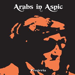 CD Shop - ARABS IN ASPIC PROGERIA